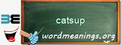 WordMeaning blackboard for catsup